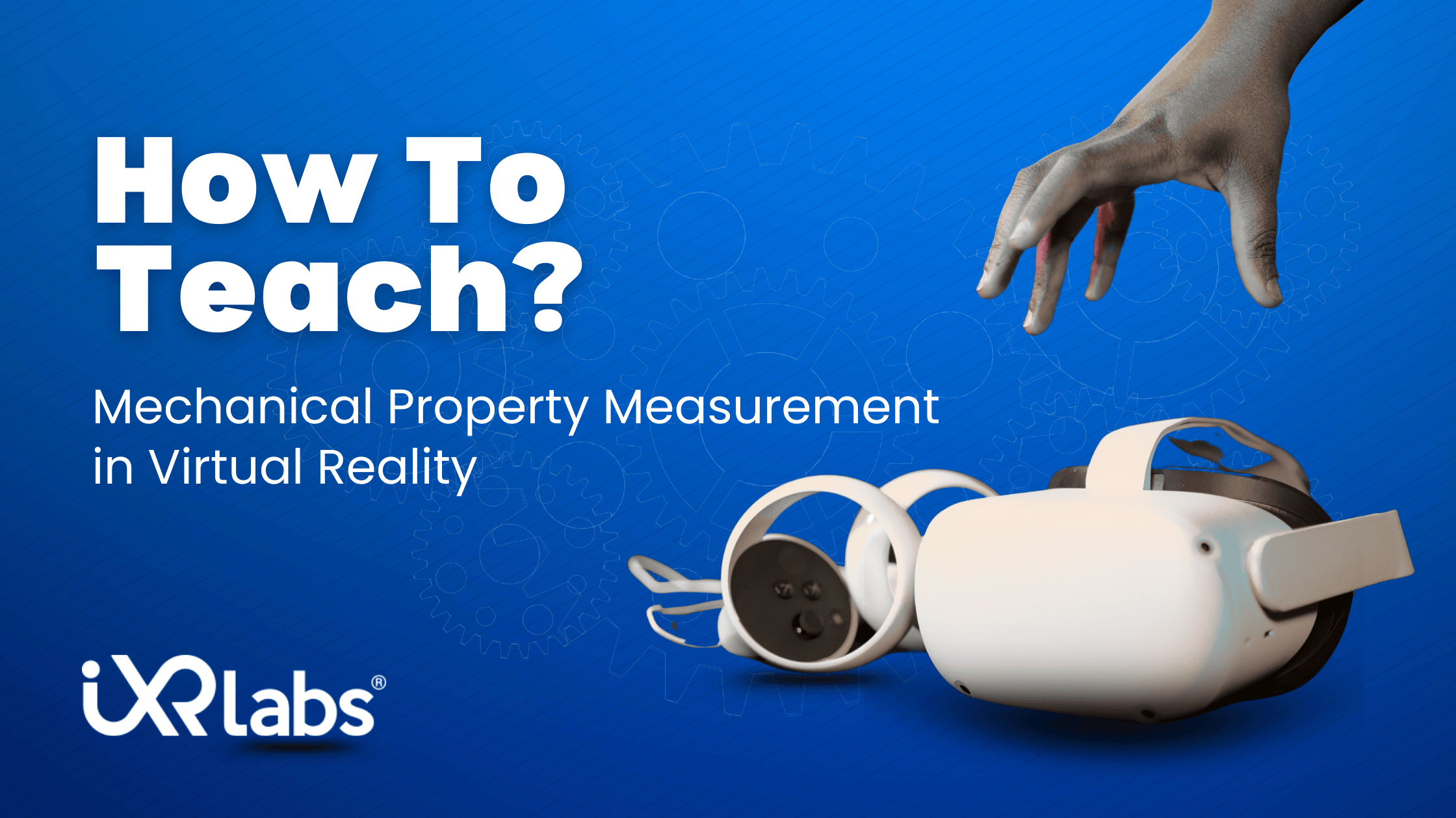 vr-for-teaching-mechanical-property-measurements-blog-banner